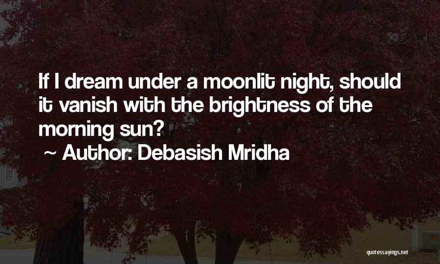 Moonlit Night Quotes By Debasish Mridha