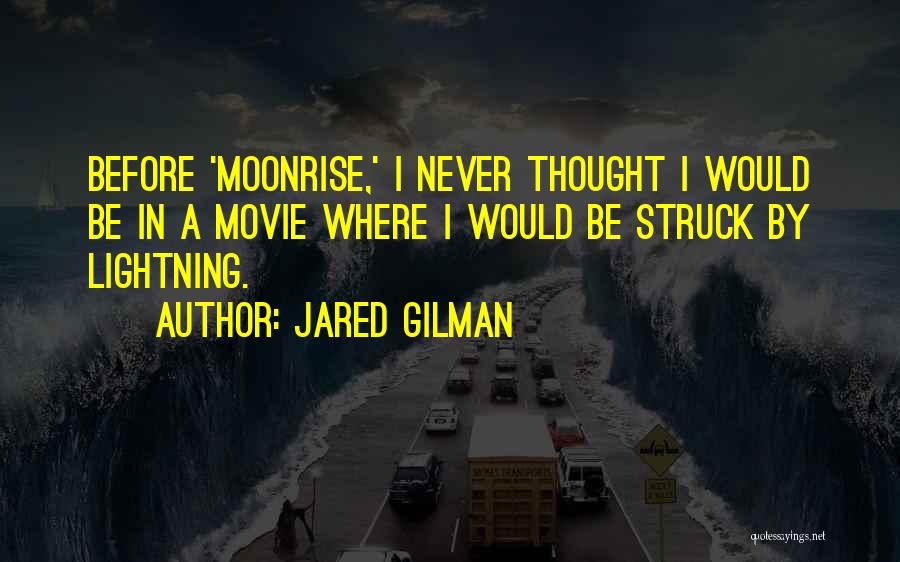 Moonrise Quotes By Jared Gilman