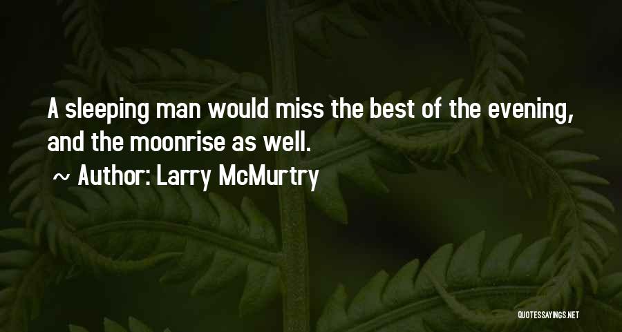 Moonrise Quotes By Larry McMurtry