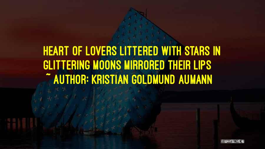 Moons And Love Quotes By Kristian Goldmund Aumann