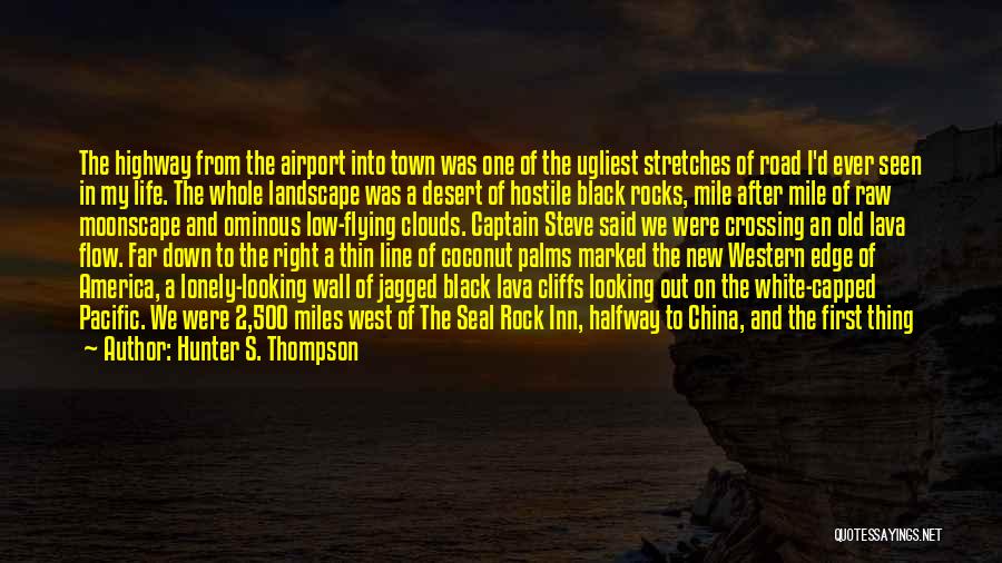 Moonscape Quotes By Hunter S. Thompson