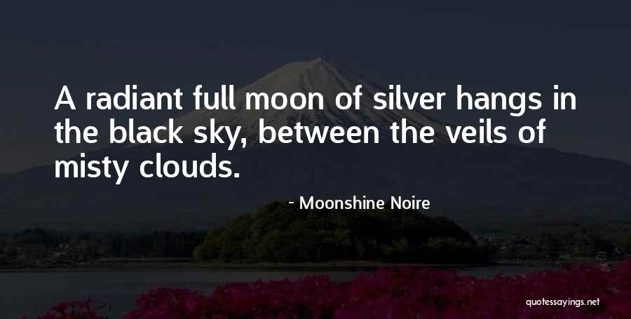 Moonshine Noire Quotes 164603