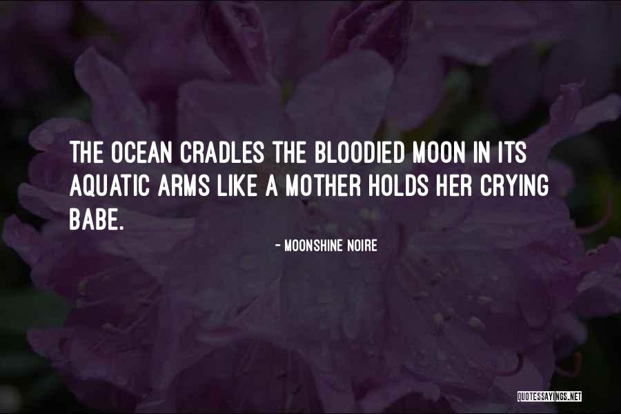 Moonshine Noire Quotes 954543