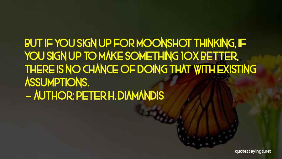 Moonshot Quotes By Peter H. Diamandis