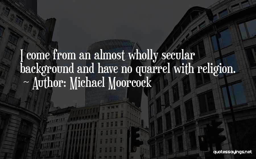 Moorcock Quotes By Michael Moorcock