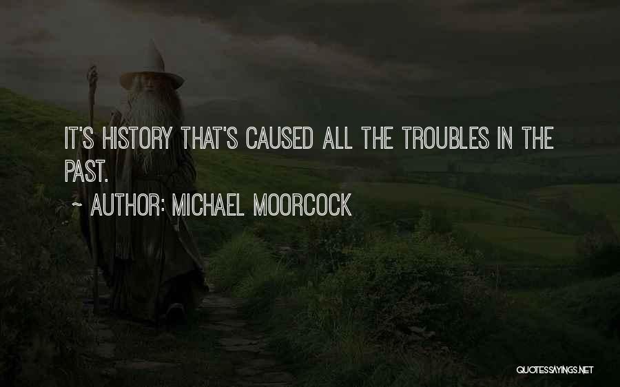 Moorcock Quotes By Michael Moorcock