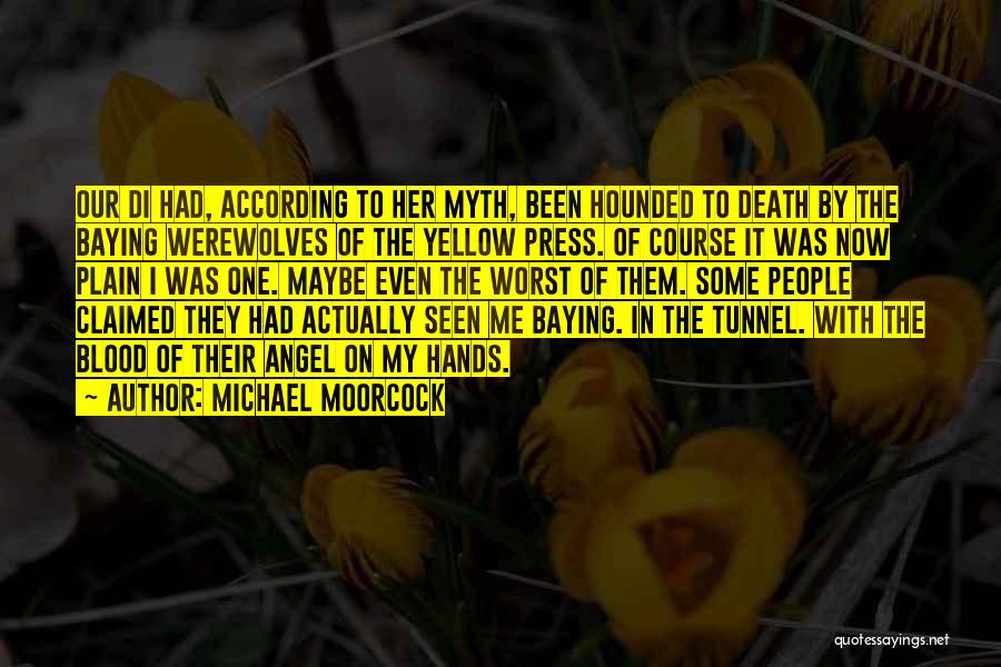 Moorcock Quotes By Michael Moorcock