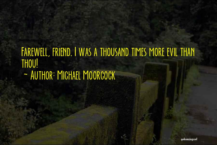 Moorcock Quotes By Michael Moorcock