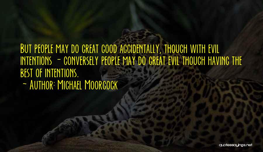 Moorcock Quotes By Michael Moorcock