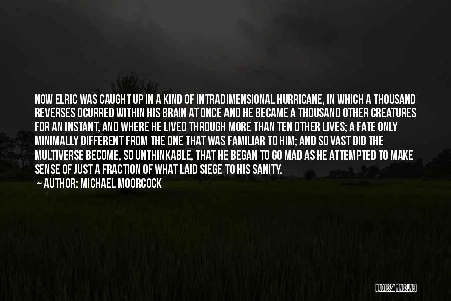 Moorcock Quotes By Michael Moorcock