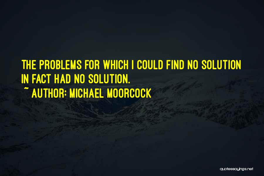 Moorcock Quotes By Michael Moorcock