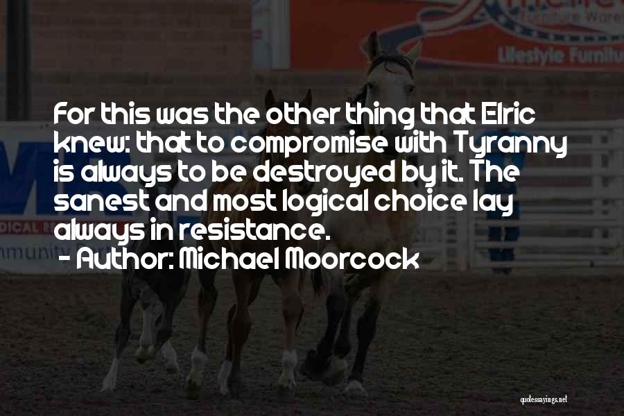 Moorcock Quotes By Michael Moorcock