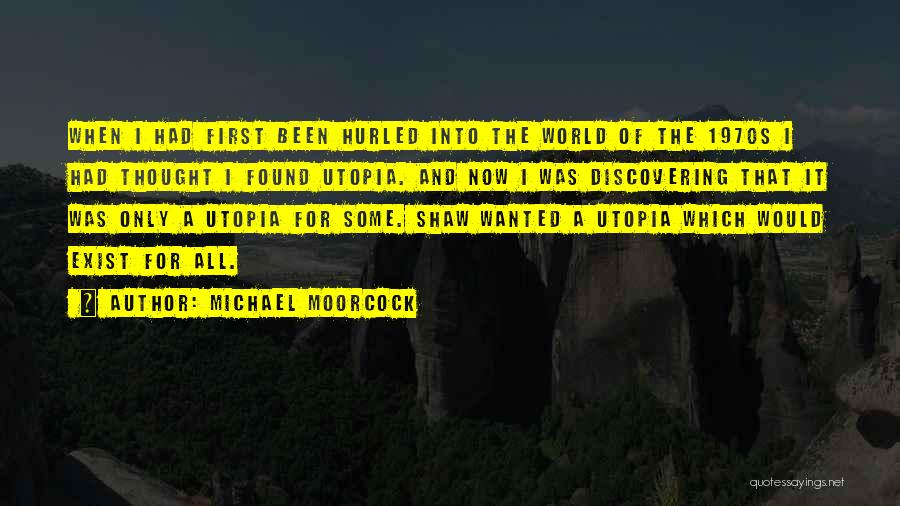 Moorcock Quotes By Michael Moorcock