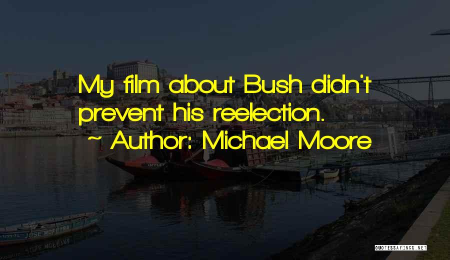 Moore Quotes By Michael Moore