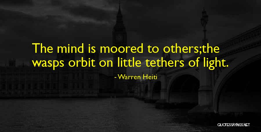 Moored Quotes By Warren Heiti Moored Quotes By Warren Heiti