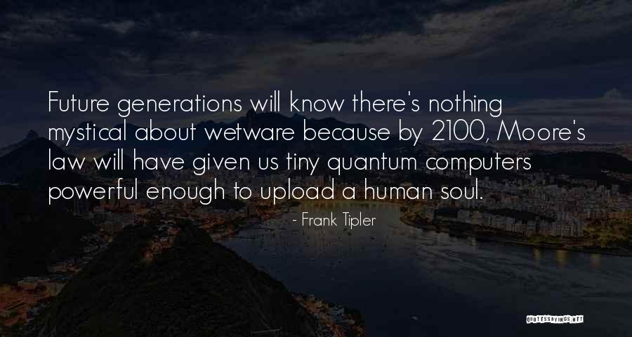Moore's Law Quotes By Frank Tipler Moore's Law Quotes By Frank Tipler