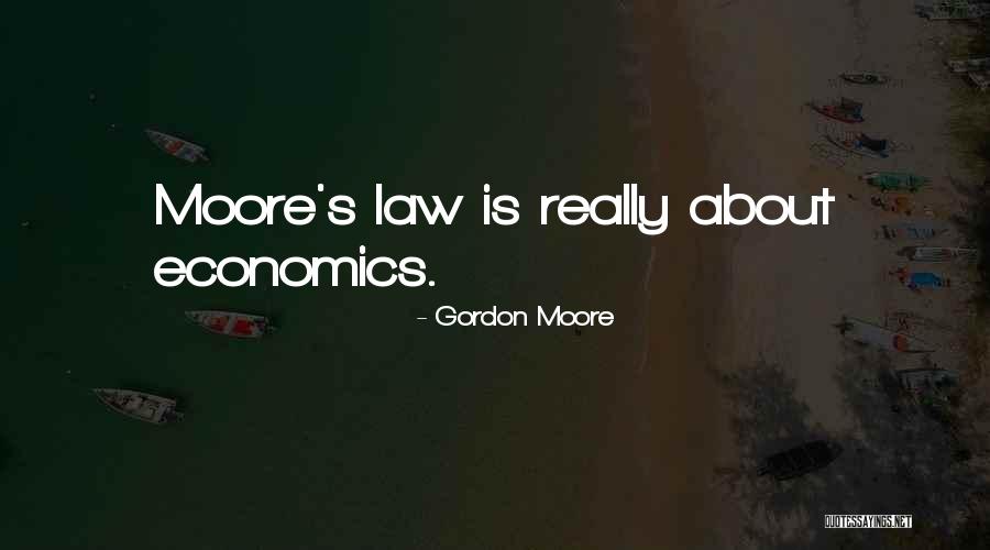 Moore's Law Quotes By Gordon Moore