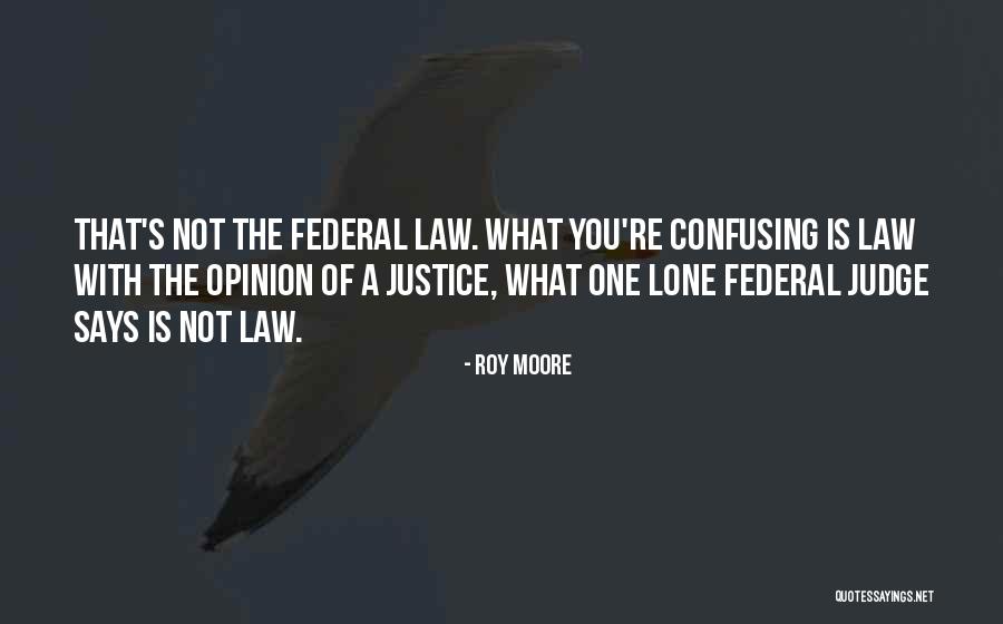 Moore's Law Quotes By Roy Moore Moore's Law Quotes By Roy Moore