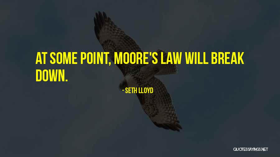 Moore's Law Quotes By Seth Lloyd