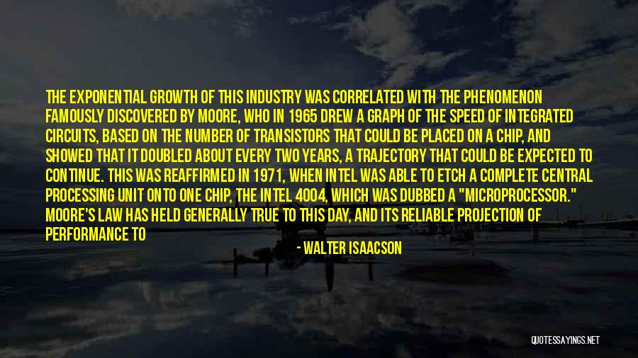 Moore's Law Quotes By Walter Isaacson Moore's Law Quotes By Walter Isaacson