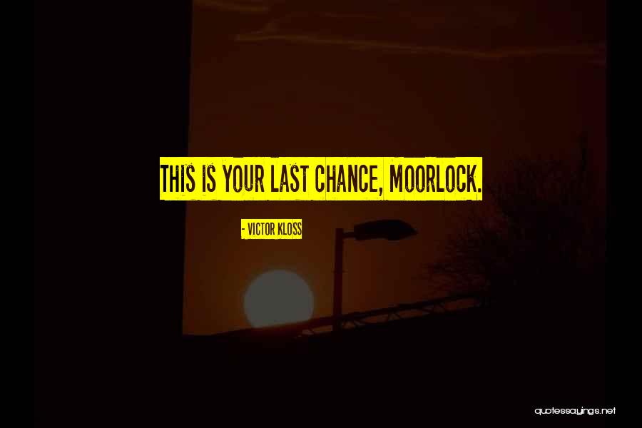 Moorlock Quotes By Victor Kloss Moorlock Quotes By Victor Kloss