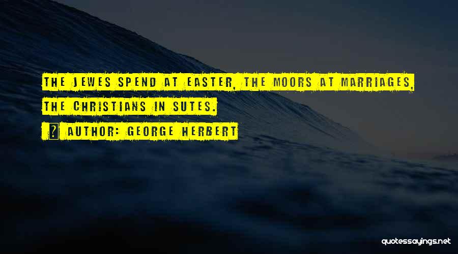 Moors Quotes By George Herbert