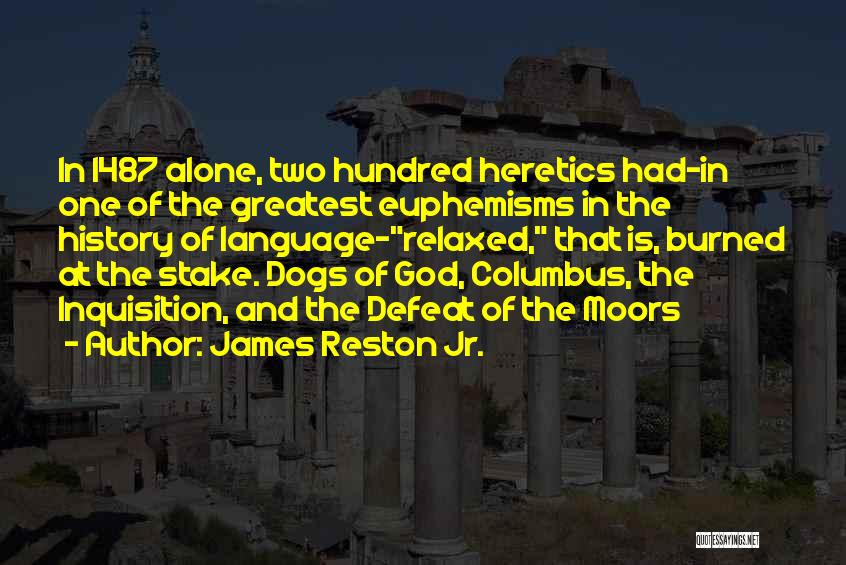 Moors Quotes By James Reston Jr.