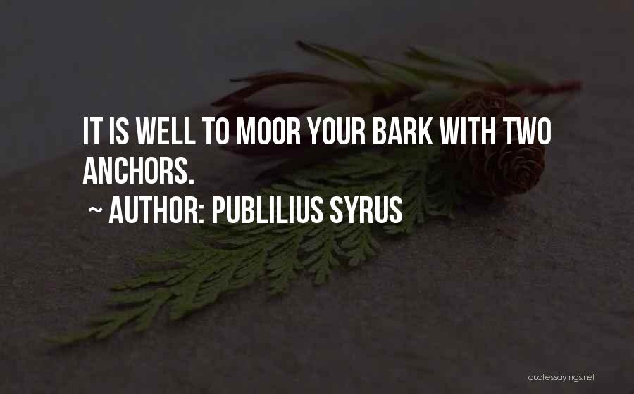 Moors Quotes By Publilius Syrus