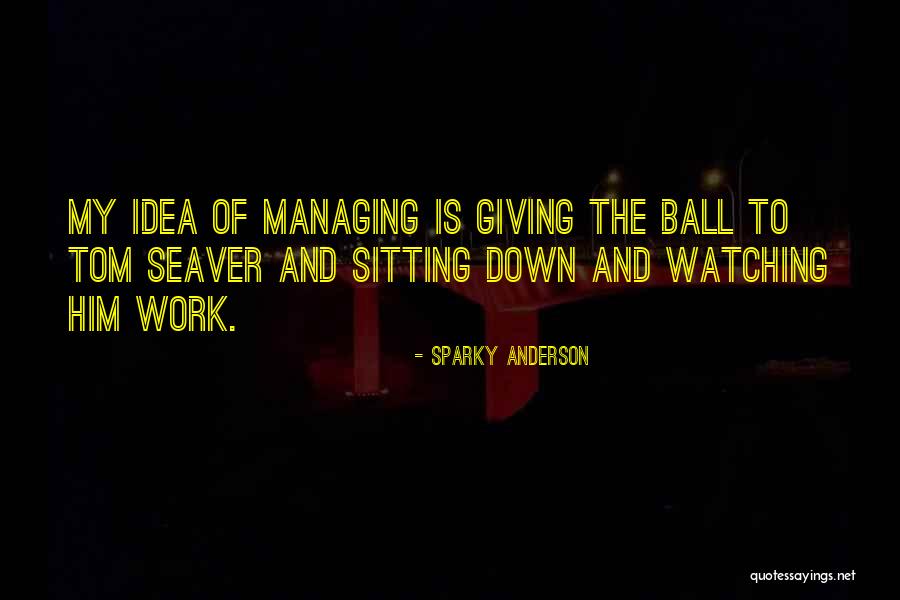 Mooten Quotes By Sparky Anderson Mooten Quotes By Sparky Anderson