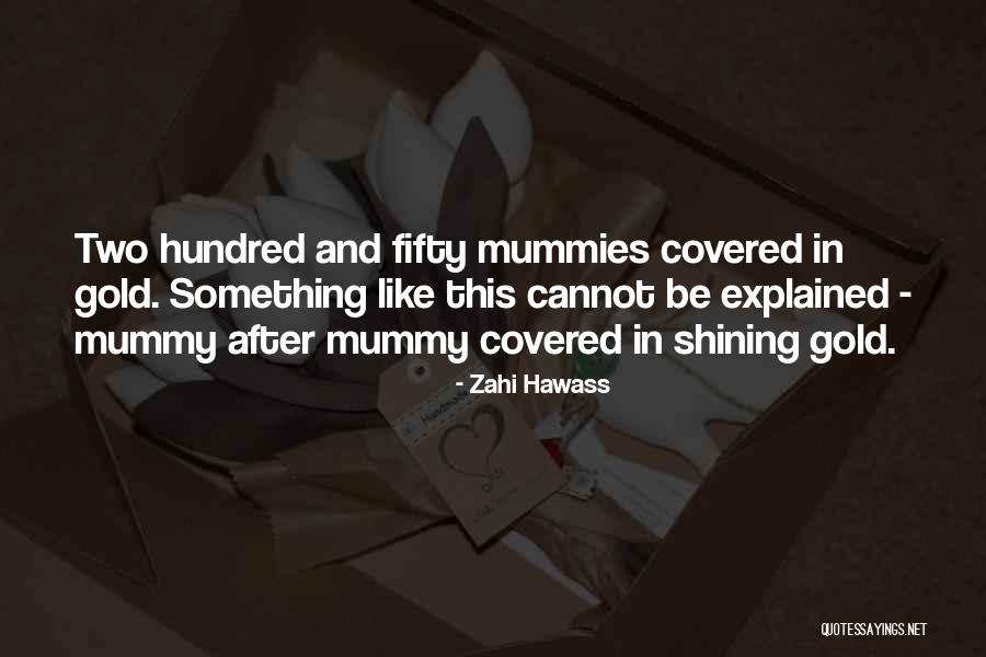 Mootilda Quotes By Zahi Hawass Mootilda Quotes By Zahi Hawass