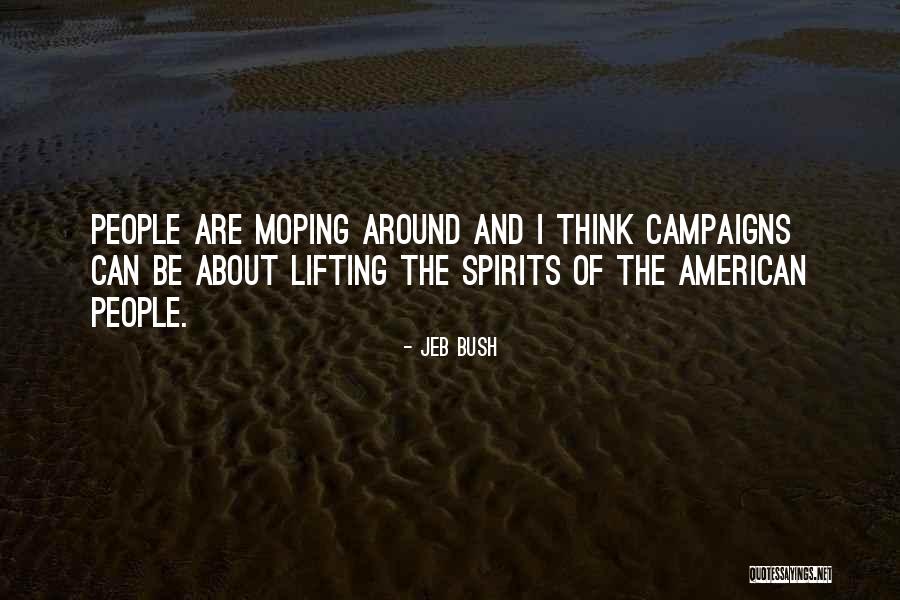 Moping Around Quotes By Jeb Bush Moping Around Quotes By Jeb Bush