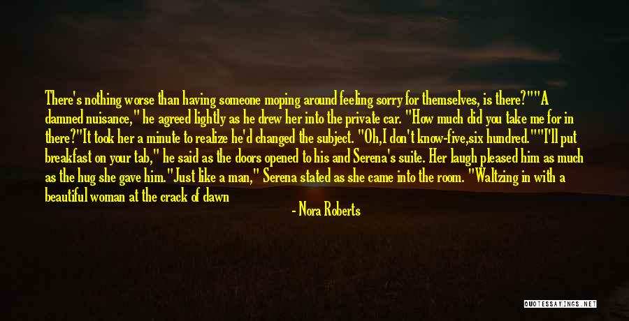 Moping Around Quotes By Nora Roberts Moping Around Quotes By Nora Roberts