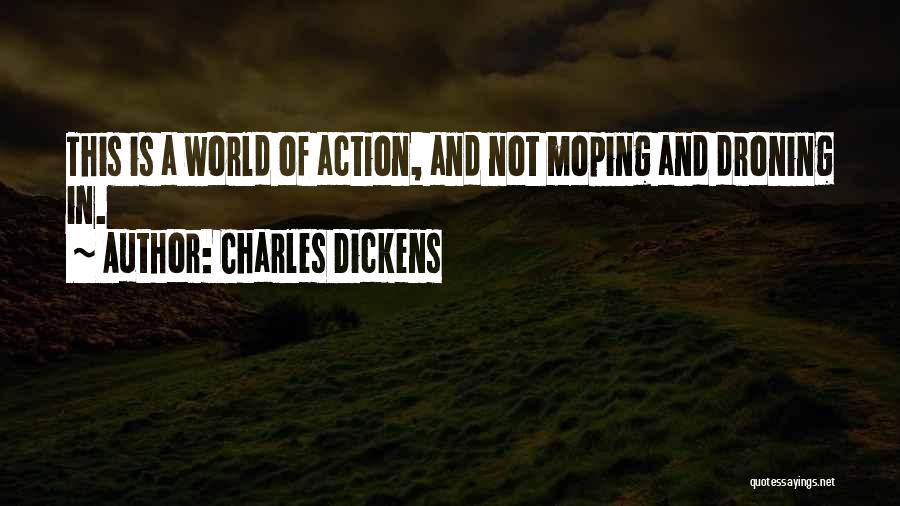 Moping Quotes By Charles Dickens