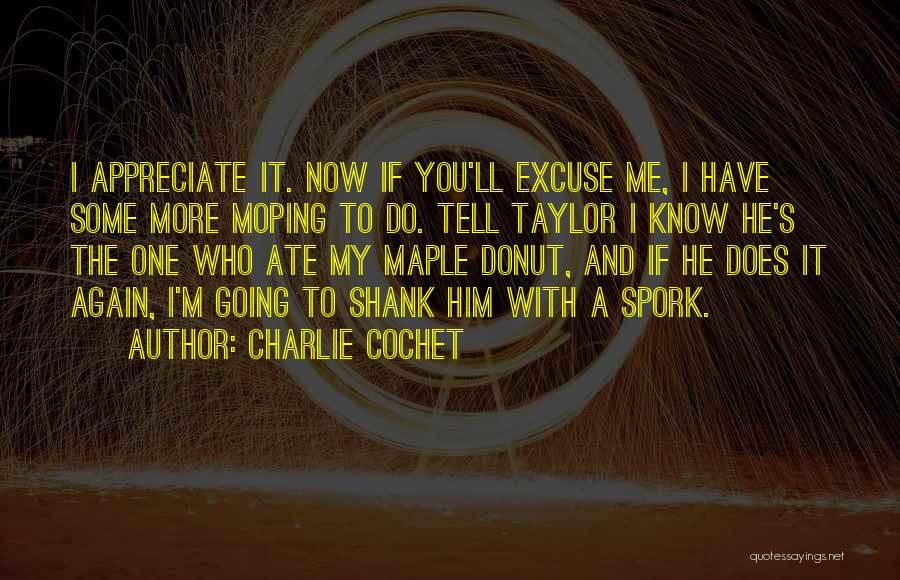 Moping Quotes By Charlie Cochet