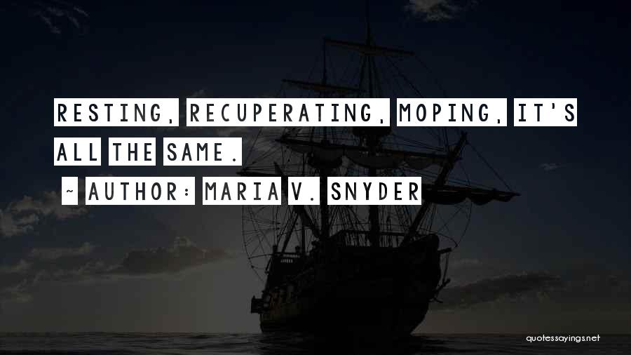 Moping Quotes By Maria V. Snyder