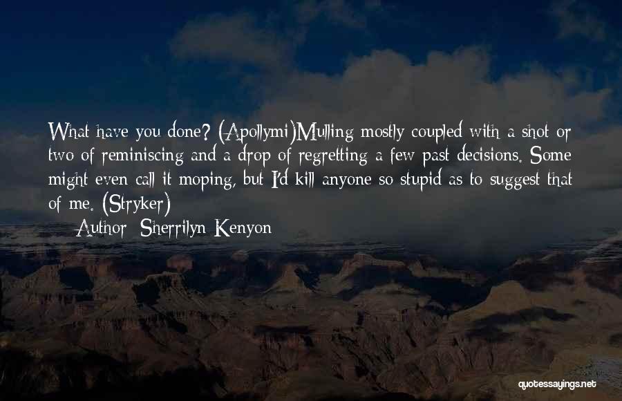 Moping Quotes By Sherrilyn Kenyon