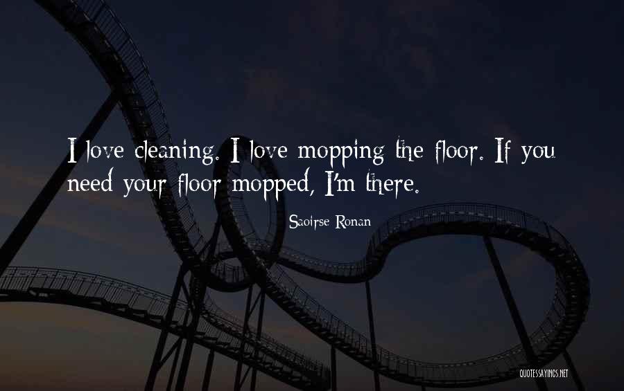 Mopping Up Quotes By Saoirse Ronan Mopping Up Quotes By Saoirse Ronan