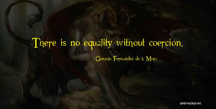 Mora Quotes By Gonzalo Fernandez De La Mora Mora Quotes By Gonzalo Fernandez De La Mora