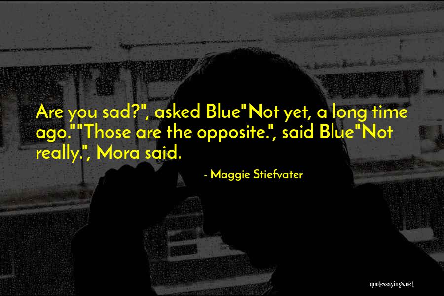 Mora Quotes By Maggie Stiefvater Mora Quotes By Maggie Stiefvater