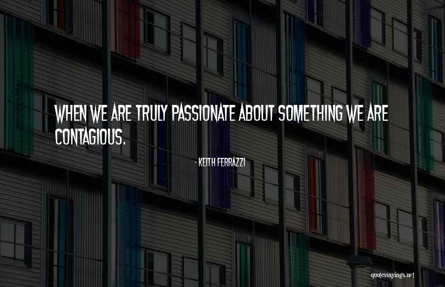 Moradores De Ruas Quotes By Keith Ferrazzi Moradores De Ruas Quotes By Keith Ferrazzi