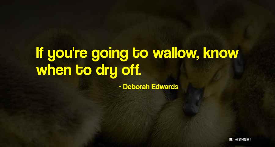 Morados Quotes By Deborah Edwards Morados Quotes By Deborah Edwards