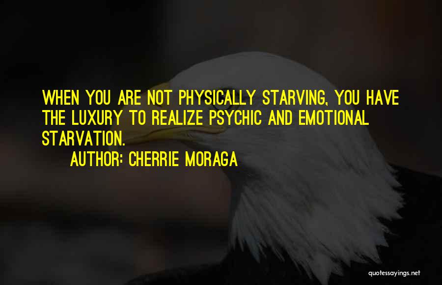 Moraga Quotes By Cherrie Moraga