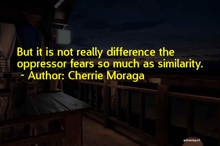 Moraga Quotes By Cherrie Moraga