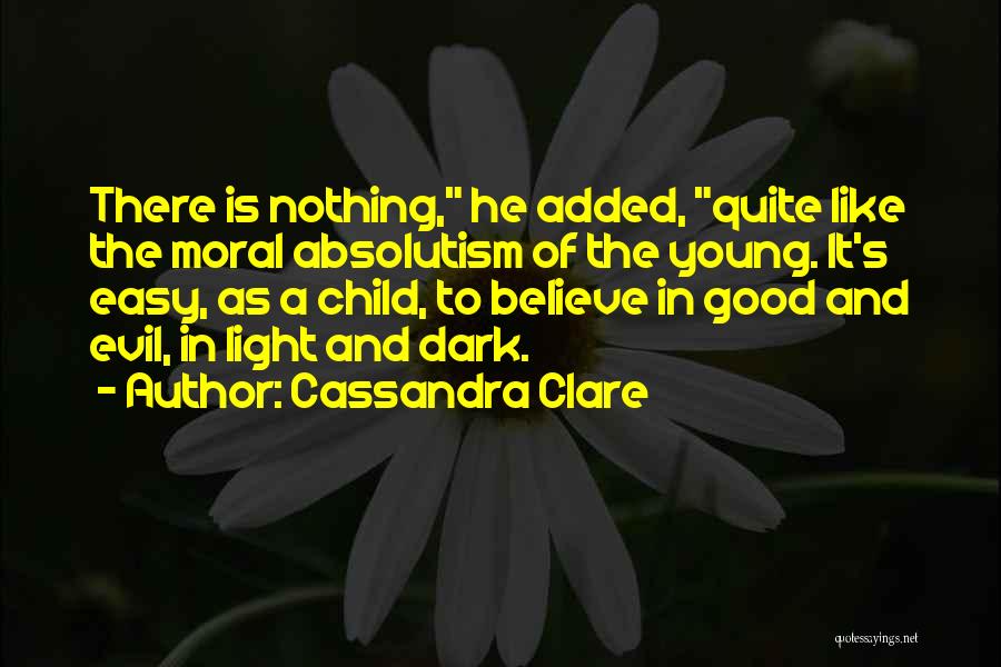 Moral Absolutism Quotes By Cassandra Clare