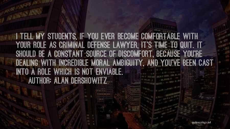 Moral Ambiguity Quotes By Alan Dershowitz