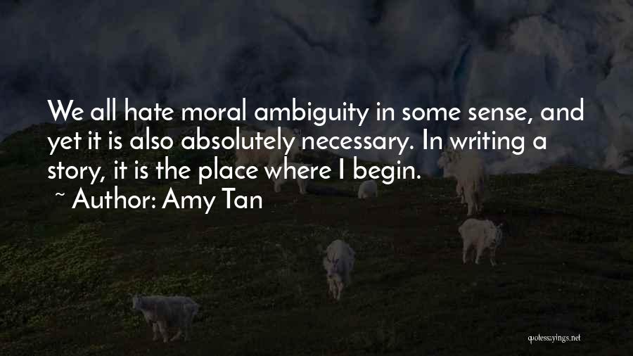 Moral Ambiguity Quotes By Amy Tan