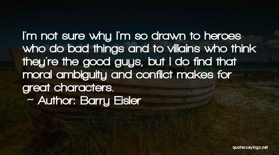 Moral Ambiguity Quotes By Barry Eisler