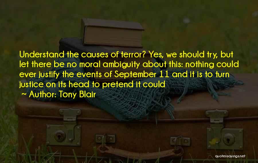 Moral Ambiguity Quotes By Tony Blair