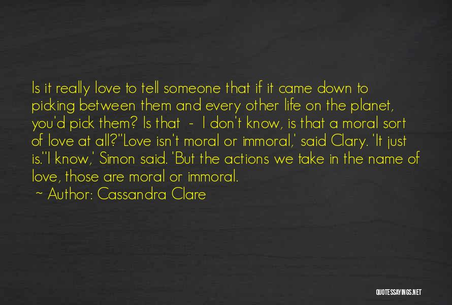 Moral And Immoral Quotes By Cassandra Clare