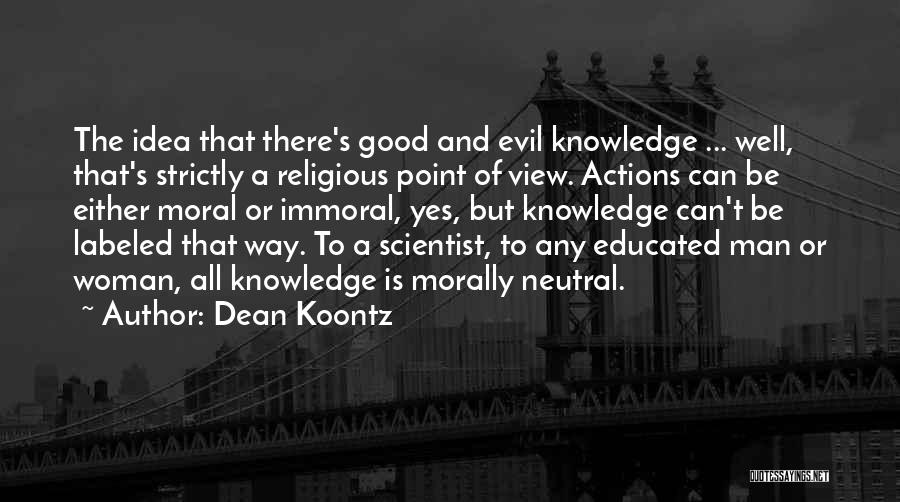 Moral And Immoral Quotes By Dean Koontz